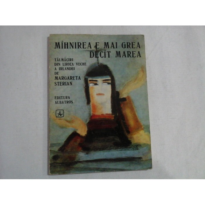 MAHNIREA E MAI GREA DECAT MAREA - Margareta Sterian ( cu dedicatie si autograf) MAHNIREA E MAI GREA DECAT MAREA - Margareta Sterian ( cu dedicatie si autograf)